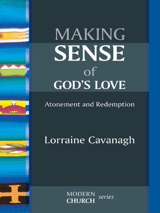 Title details for Making Sense of God's Love by Lorraine Cavanagh - Available